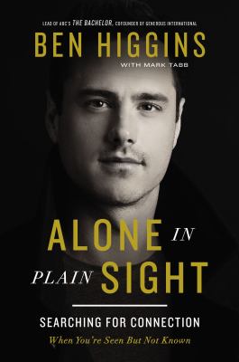 Alone in plain sight : searching for connection when you're seen but not known