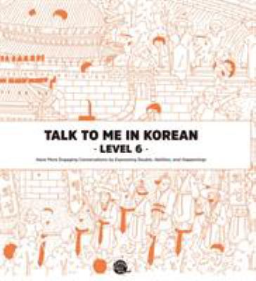 Talk to me in Korean. Level 6, Have more engaging conversations by expressing doubts, abilities, and happenings