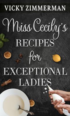 Miss Cecily's recipes for exceptional ladies