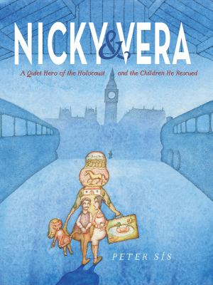 Nicky & Vera : a quiet hero of the Holocaust and the children he rescued