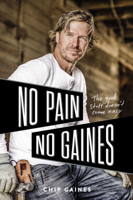No pain, no Gaines : the good stuff doesn't come easy