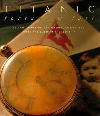 Titanic : fortune & fate : catalogue from the Mariners' Museum Exhibition