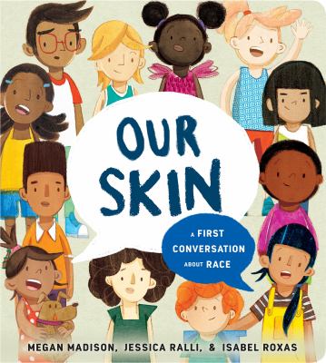 Our skin : a first conversation about race