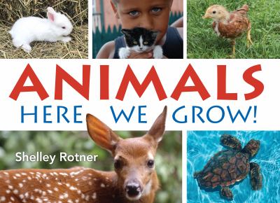 Animals here we grow! : Here We Grow!