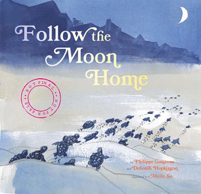 Follow the moon home : a tale of one idea, twenty kids, and a hundred sea turtles