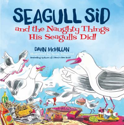 Seagull Sid and the naughty things his seagulls did!