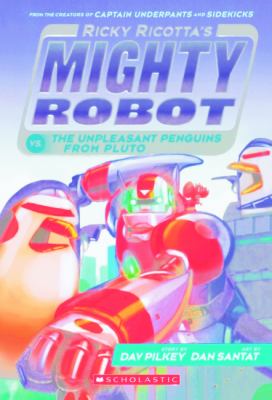 Ricky Ricotta's mighty robot vs. the unpleasant penguins from Pluto