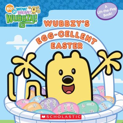 Wubbzy's egg-cellent Easter : [a lift-the-flap book!].