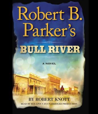 Robert B. Parker's Bull River : a novel