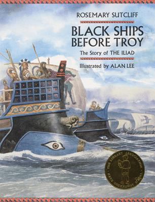 Black ships before Troy : the story of the Iliad