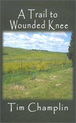 A trail to Wounded Knee : a Western story