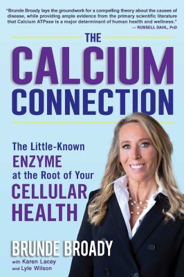 The calcium connection : the little-known enzyme at the root of your cellular health