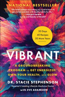 Vibrant : a groundbreaking program to get energized, own your health, and glow