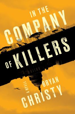 In the company of killers : a novel