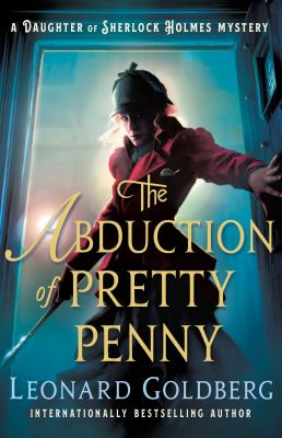 The abduction of Pretty Penny : a daughter of Sherlock Holmes mystery
