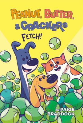 Peanut, butter, & crackers. Vol. 2, Fetch!