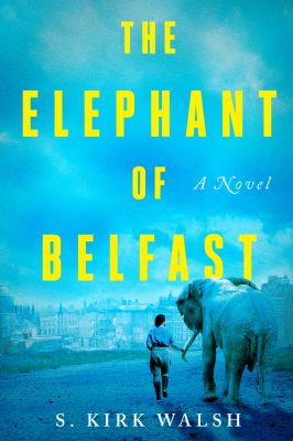 The elephant of Belfast : a novel