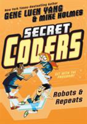 Secret coders : robots & repeats