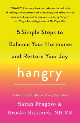 Hangry : 5 simple steps to balance your hormones and restore your joy