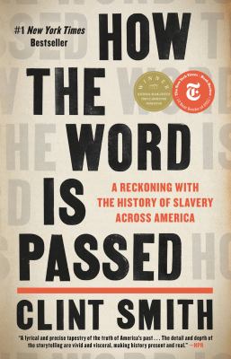 How the word is passed : a reckoning with the history of slavery across America