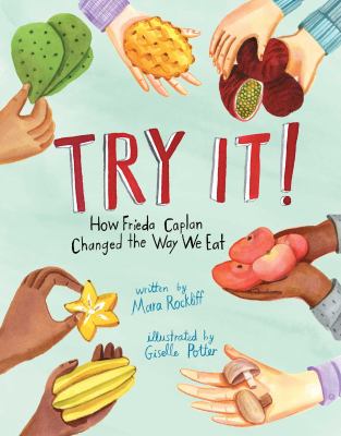 Try it! : how Frieda Caplan changed the way we eat