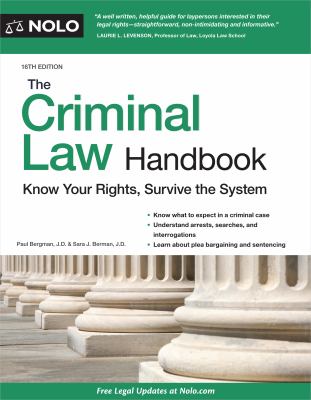 The criminal law handbook : know your rights, survive the system