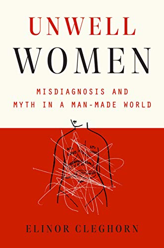 Unwell women : misdiagnosis and myth in a man-made world