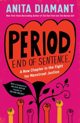 Period. End of sentence. : a new chapter in the fight for menstrual justice