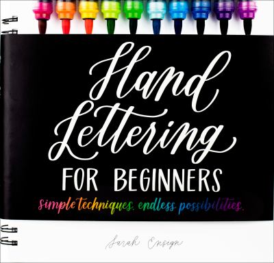 Hand lettering for beginners : simple techniques. endless possibilities