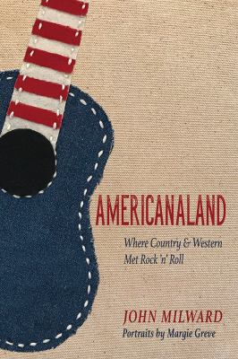 Americanaland : where Country & Western met Rock 'n' Roll