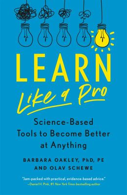 Learn like a pro : science-based tools to become better at anything