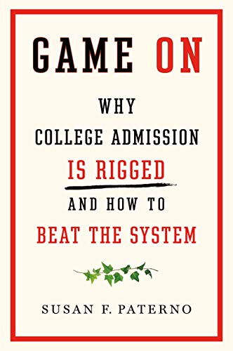 Game on : why college admission is rigged and how to beat the system