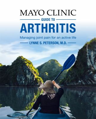 Mayo Clinic guide to arthritis : managing joint pain for an active life