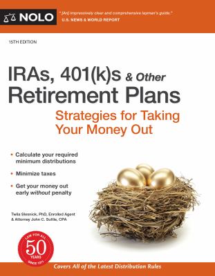 IRAs, 401(k)s & other retirement plans : strategies for taking your money out