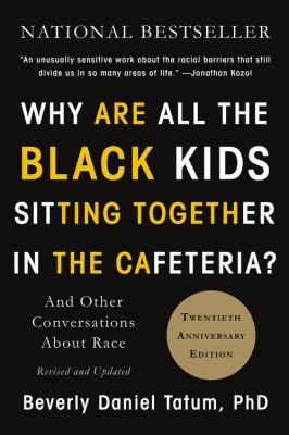 Why are all the black kids sitting together in the cafeteria? : and other conversations about race