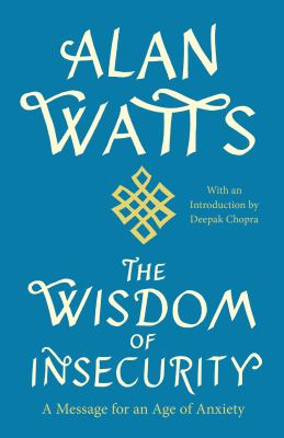 The wisdom of insecurity : a message for an age of anxiety