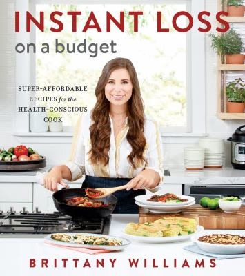 Instant loss on a budget : super-affordable recipes for the health-conscious cook