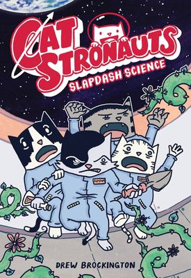 CatStronauts. Book 5, Slapdash science