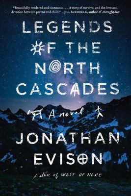 Legends of the North Cascades : a novel