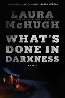 What's done in darkness : a novel