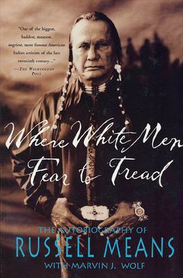 Where white men fear to tread : the autobiography of Russell Means