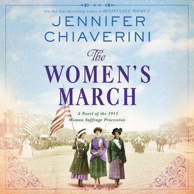 The women's march : a novel of the 1913 woman suffrage procession