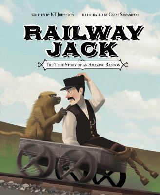 Railway Jack : the true story of an amazing baboon