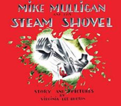 Mike Mulligan and his steam shovel