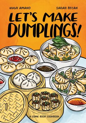 Let's make dumplings! : a comic book cookbook