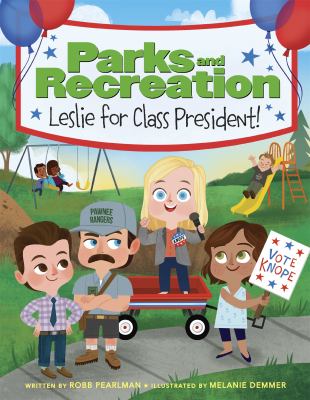 Parks and recreation : Leslie for class president!