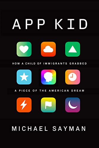 App kid : how a child of immigrants grabbed a piece of the American dream