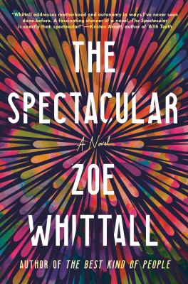 The spectacular : a novel