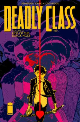 Deadly class. Volume 2, 1988, Kids of the black hole