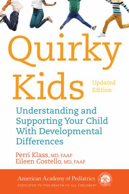 Quirky kids : understanding and supporting your child with developmental differences